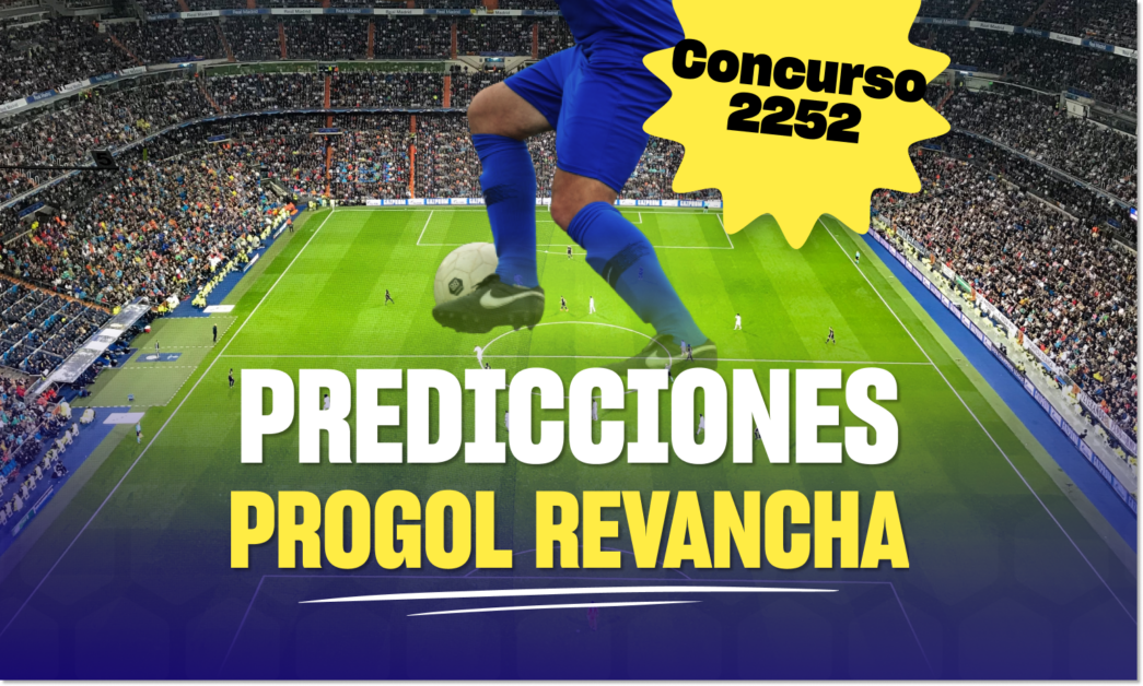 progol revancha 2252 predicciones